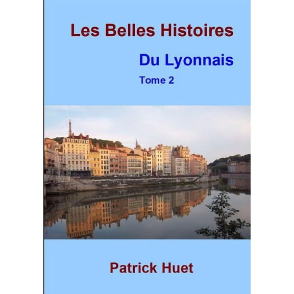 Les Belles histoires du Lyonnais - Tome 2, (Paperback)