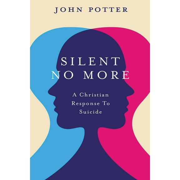Silent No More: A Christian Response To Suicide, (Paperback)