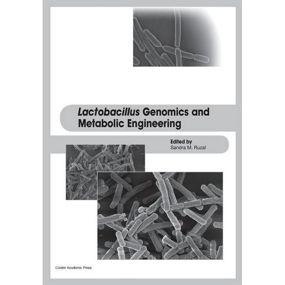 Lactobacillus Genomics and Metabolic Engineering (Paperback)