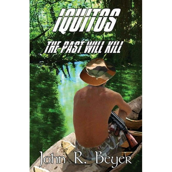 Iquitos: The Past Will Kill, (Paperback)