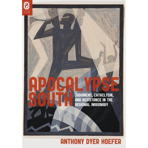 Literature, Religion, & Postsecular  Apocalypse South: Judgment, Cataclysm, and Resistance in the Regional Imaginary, (Paperback)