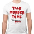 thumbnail image 2 of Talk Murder to Me Shirt Unisex X-Large White, 2 of 5