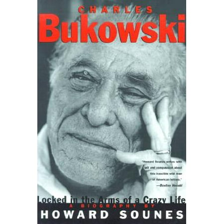 Charles Bukowski : Locked in the Arms of a Crazy (Charles Bukowski Best Novel)