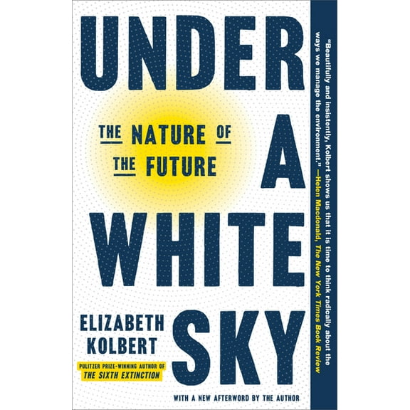 Under a White Sky: The Nature of the Future, (Paperback)