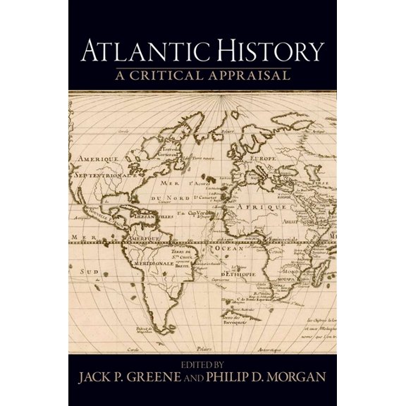 Reinterpreting History: How Historical A Atlantic History: A Critical Appraisal, (Paperback)
