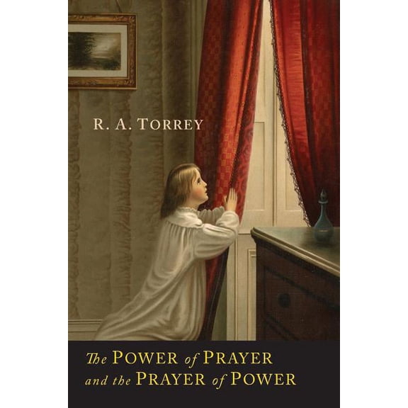 The Power of Prayer and the Prayer of Power, (Paperback)