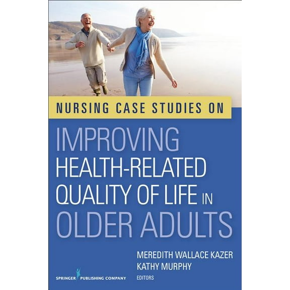 Nursing Case Studies on Improving Health-Related Quality of Life in Older Adults, (Paperback)