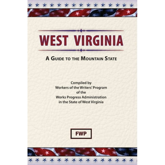 American Guide West Virginia: A Guide To The Mountain State, Book WV, (Hardcover)