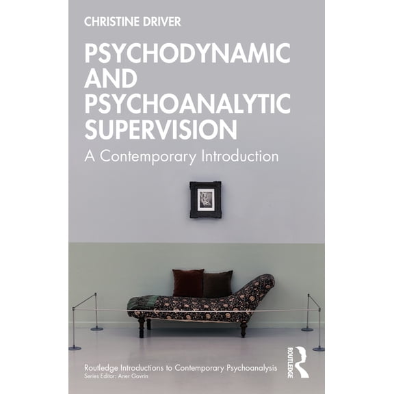 Routledge Introductions to Contemporary Psychodynamic and Psychoanalytic Supervision: A Contemporary Introduction, (Paperback)