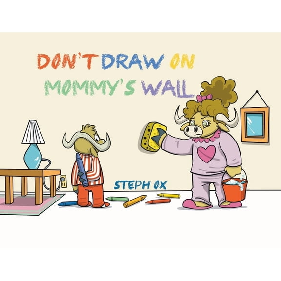 Don't Draw on Mommy's Wall, (Paperback)