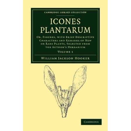 Icones Plantarum: Or, Figures, With Brief Descriptive Characters and Remarks of New or Rare Plants, Selected from the Author's Herbarium
