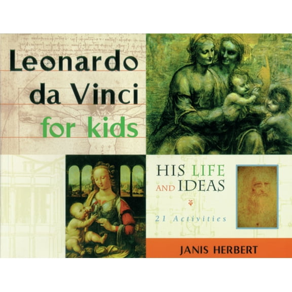 Pre-Owned Leonardo Da Vinci for Kids: His Life and Ideas, 21 Activities Volume 10 (Paperback) 1556522983 9781556522987