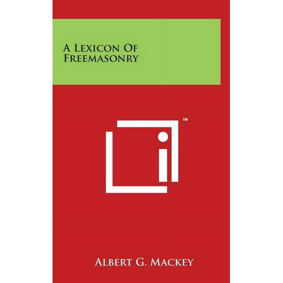 A Lexicon Of Freemasonry (Hardcover)
