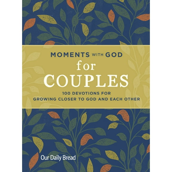 Moments with God Moments with God for Couples: 100 Devotions for Growing Closer to God and Each Other, (Hardcover)