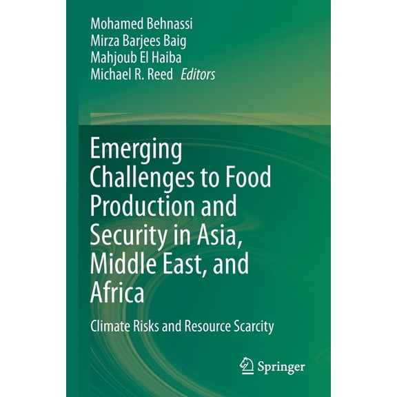 Emerging Challenges to Food Production and Security in Asia, Middle East, and Africa: Climate Risks and Resource Scarcit, (Paperback)