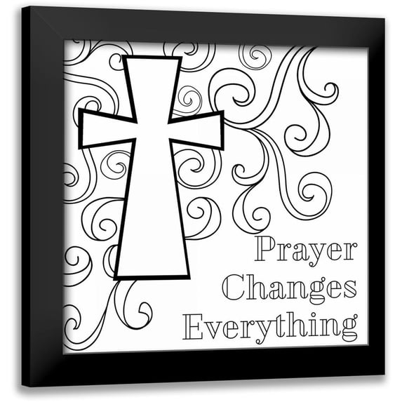 Robinson, Tamara 15x15 Black Modern Framed Museum Art Print Titled - Prayer Changes Everything Sq.