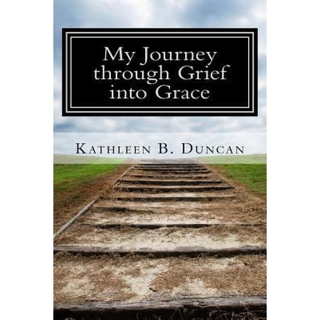 Pre-Owned My Journey through Grief into Grace (Paperback) 1516976630 9781516976638