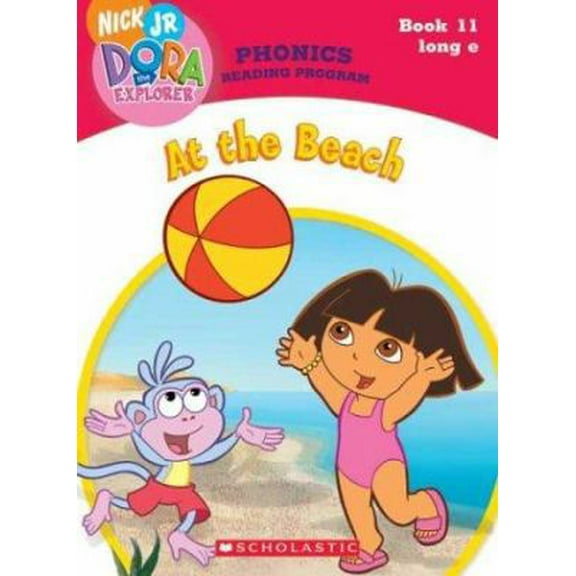 Pre-Owned At the Beach (Dora the Explorer: Phonics Reading Program, Book 11) (Paperback) 0439677661 9780439677660
