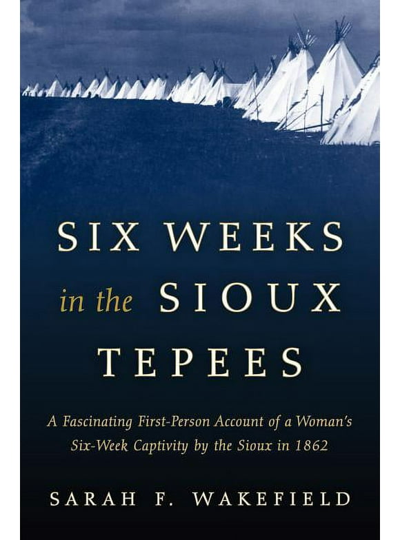 Six Weeks in the Sioux Tepees, (Paperback)