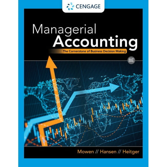 Managerial Accounting: The Cornerstone of Business Decision Making, (Hardcover)