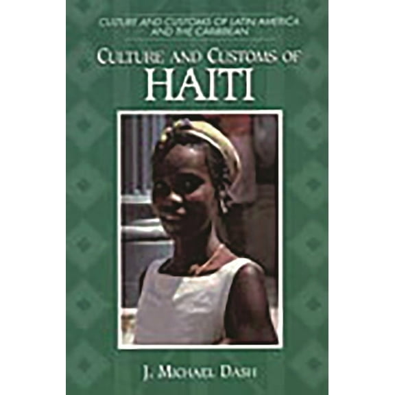 Culture and Customs of Latin America and Culture and Customs of Haiti, (Hardcover)