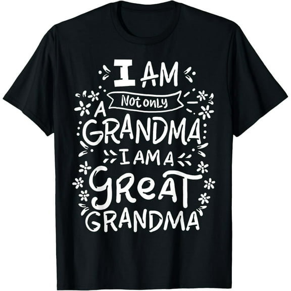 Great Grandma Grandmother Mother's Day Funny Gift T-Shirt