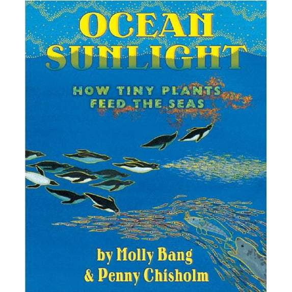 Pre-Owned Ocean Sunlight: How Tiny Plants Feed the Seas (Hardcover) 0545273226 9780545273220
