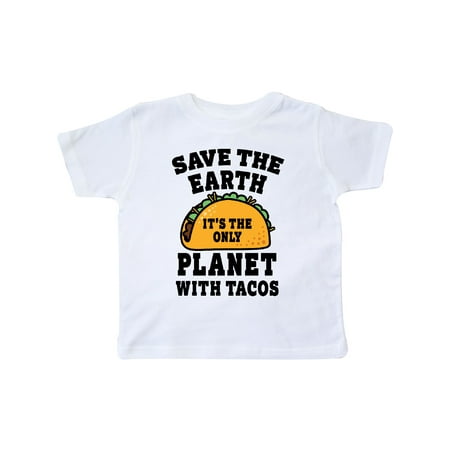 

Inktastic Save the Earth It s the Only Planet with Tacos Gift Toddler Boy or Toddler Girl T-Shirt