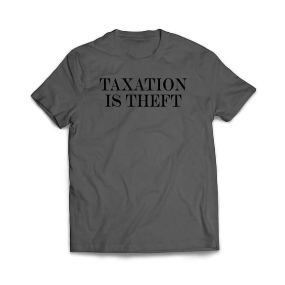 Taxation is Theft T-Shirt