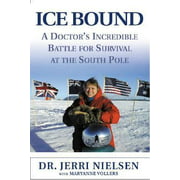 Ice Bound: A Doctor's Incredible Battle for Survival at the South Pole [Hardcover - Used]