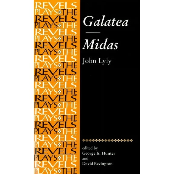 Revels Plays Galatea and Midas: John Lyly, (Paperback)
