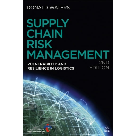 Supply Chain Risk Management: Vulnerability and Resilience in Logistics, (Hardcover)