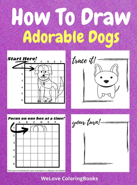 How To Draw Adorable Dogs : A Step-by-Step Drawing and Activity Book ...