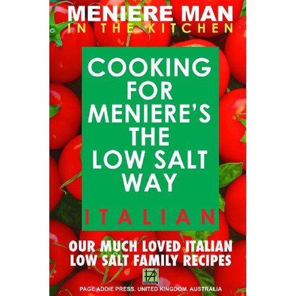 Pre-Owned Meniere Man In The Kitchen. COOKING FOR MENIERE'S THE LOW SALT WAY. ITALIAN. (Paperback) 0992296463 9780992296469