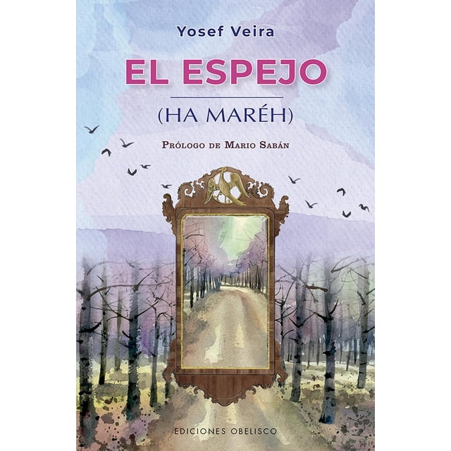 Libro El Espejo Tapa Blanda, Autor Yosef Veira, Editorial Ediciones Obelisco