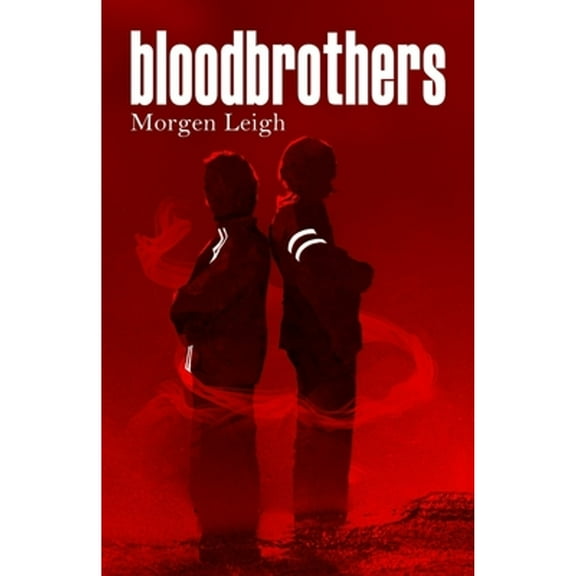 bloodbrothers (Paperback) by Morgen Leigh