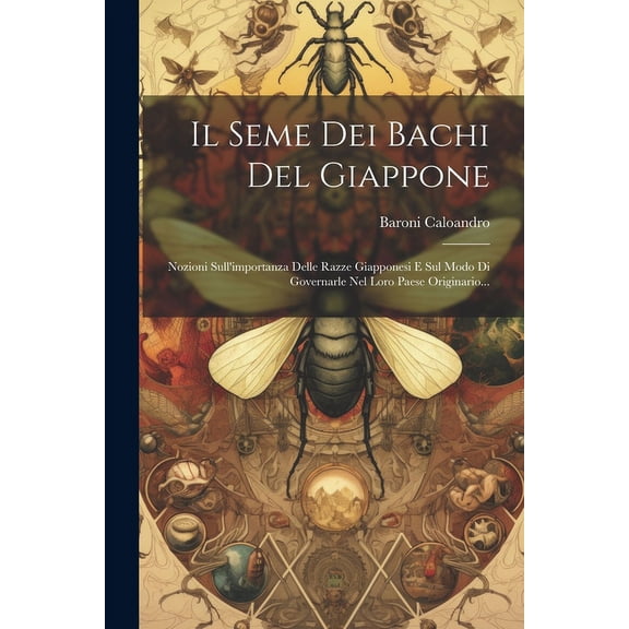 Il Seme Dei Bachi Del Giappone (Paperback)