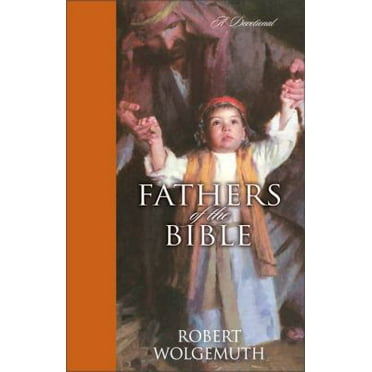 Pre-Owned Fathers of the Bible: A Devotional (Hardcover) 0310272386 9780310272380