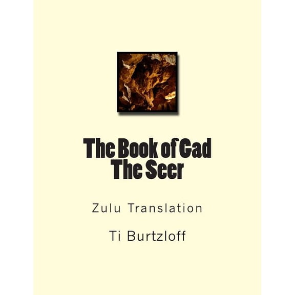 The Book of Gad the Seer: Zulu Translation, (Paperback)