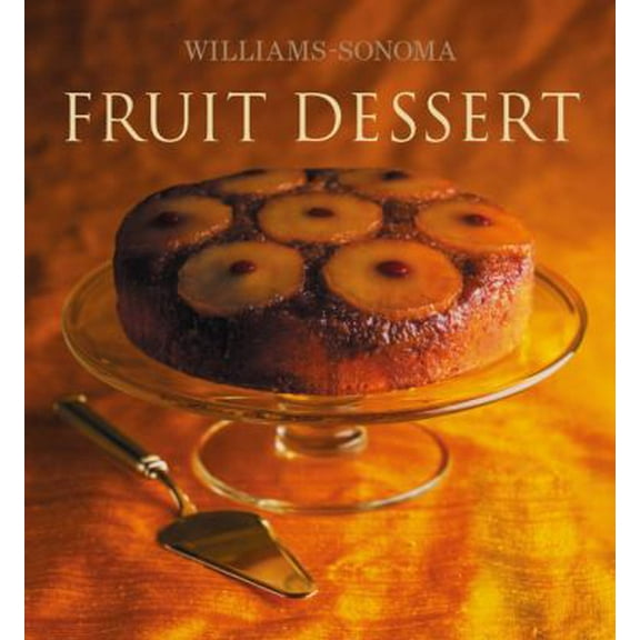 Pre-Owned Williams-Sonoma Collection: Fruit Dessert (Hardcover) 0743261895 9780743261890