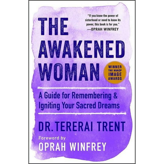 An Inspirational Gift for Women The Awakened Woman: A Guide for Remembering & Igniting Your Sacred Dreams, (Paperback)