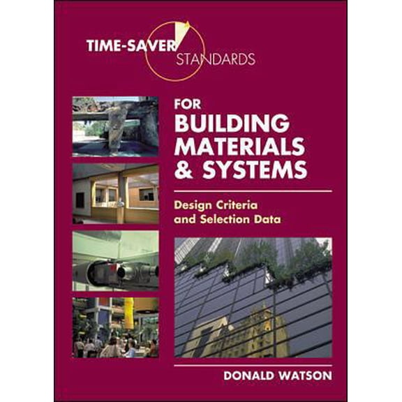 Pre-Owned Time-Saver Standards for Building Materials & Systems: Design Criteria and Selection Data (Hardcover) 0071356924 9780071356923
