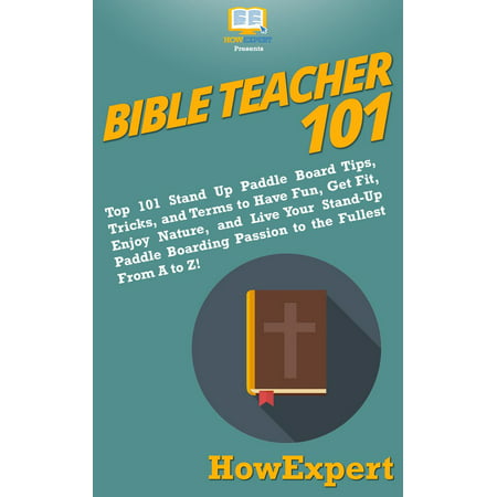 Bible Teacher 101: How to Teach the Bible in Sunday School, Make a Positive Impact in People’s Lives, and Become the Best Bible Teacher You Can Be From A to Z - (Best Sunday School Curriculum)