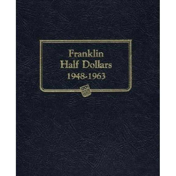 Whitman Classic Coin Albums Whitman Classic(r) Coin Album - Franklin Half Dollars: 1948-1963 (P, D, & S Mints), (Hardcover)