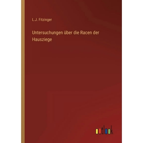 Untersuchungen über die Racen der Hausziege (Paperback)