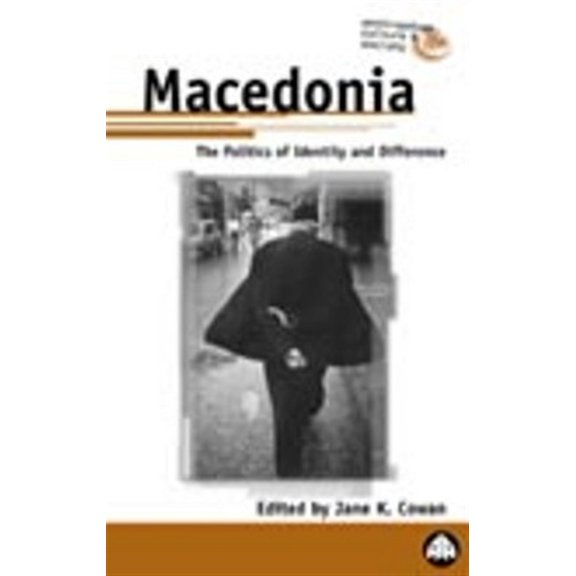 Pre-Owned MACEDONIA: The Politics of Identity and Difference (Anthropology, Culture and Society) Paperback
