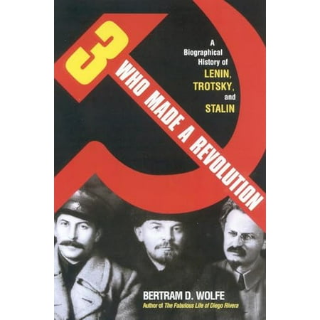 Pre-Owned Three Who Made a Revolution: A Biographical History of Lenin Trotsky and Stalin (Paperback) 0815411774 9780815411772