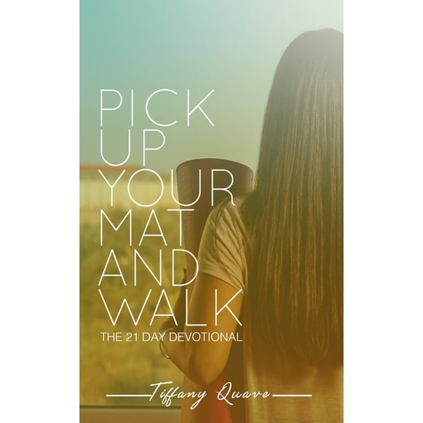Pick Up Your Mat and Walk (Paperback)