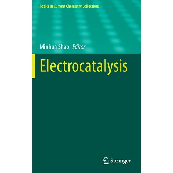 Topics in Current Chemistry Collections Electrocatalysis, (Hardcover)