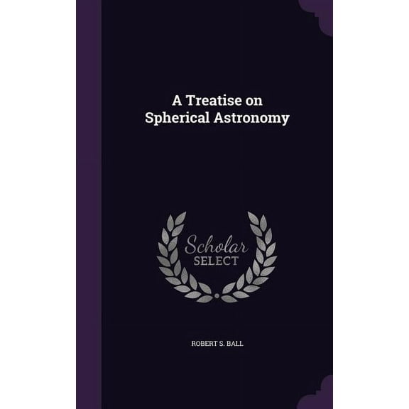 A Treatise on Spherical Astronomy (Hardcover)